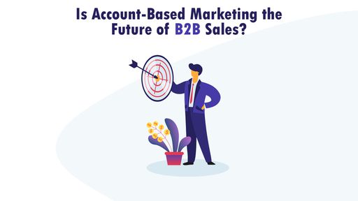 Is account-based marketing the future of B2B sales? [Infographic]